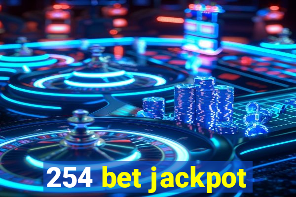 254 bet jackpot